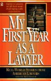 My First Year as a Lawyer: Real-World Stories from America's Lawyers