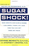 Sugar Shock!: How Sweets and Simple Carbs Can Derail Your Life-- and How YouCan Get Back on Track