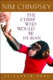 Nim Chimpsky: The Chimp Who Would Be Human