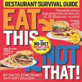 Eat This Not That! Restaurant Survival Guide: The No-Diet Weight Loss Solution