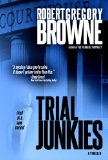 Trial Junkies (A Trial Junkies Thriller)