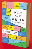 Why We Write: 20 Acclaimed Authors on How and Why They Do What They Do