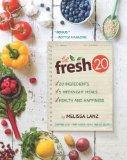 The Fresh 20: 20-Ingredient Meal Plans for Health and Happiness 5 Nights a Week