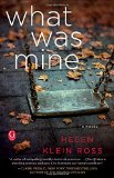 What Was Mine: A Novel