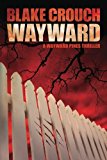 Wayward (The Wayward Pines Trilogy)